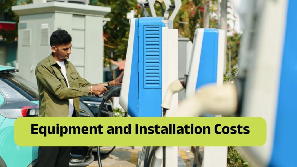 Equipment and Installation Costs