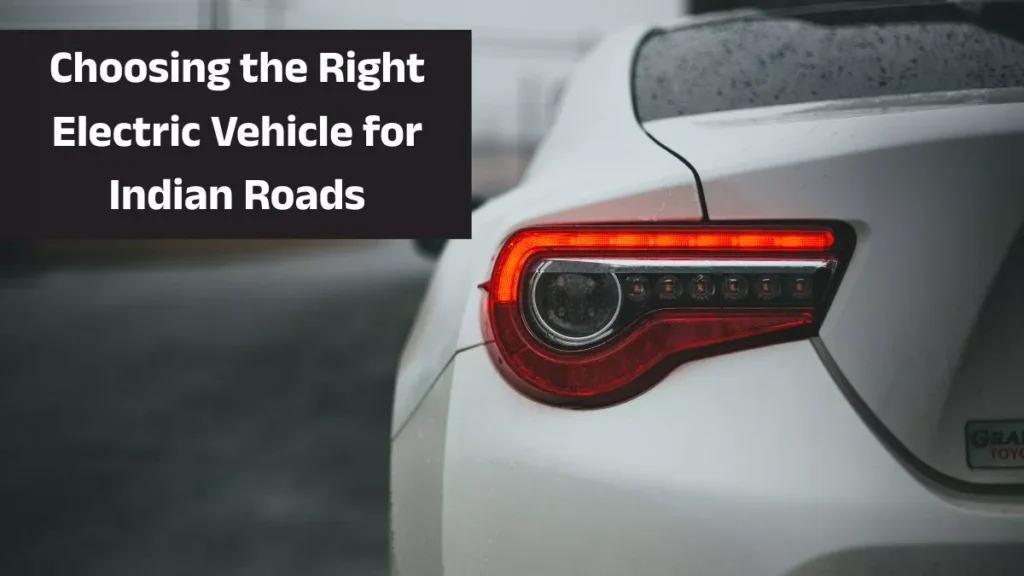 Choosing the Right Electric Vehicle for Indian Roads