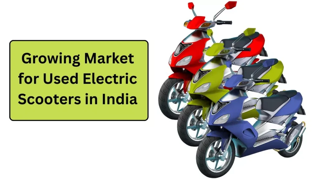 Growing Market for Used Electric Scooters in India